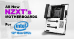NZXT New Motherboard For Intel 12th Gen